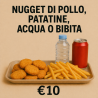 Menù: Nugget di pollo, patatine, acqua o bibita