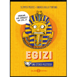 EGIZI. UNA STORIA PAZZESCA!